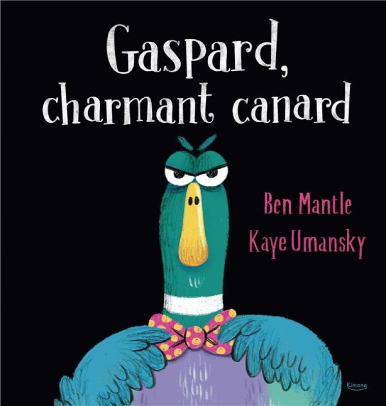 GASPARD, CHARMANT CANARD - UMANSKY/MANTLE - KIMANE