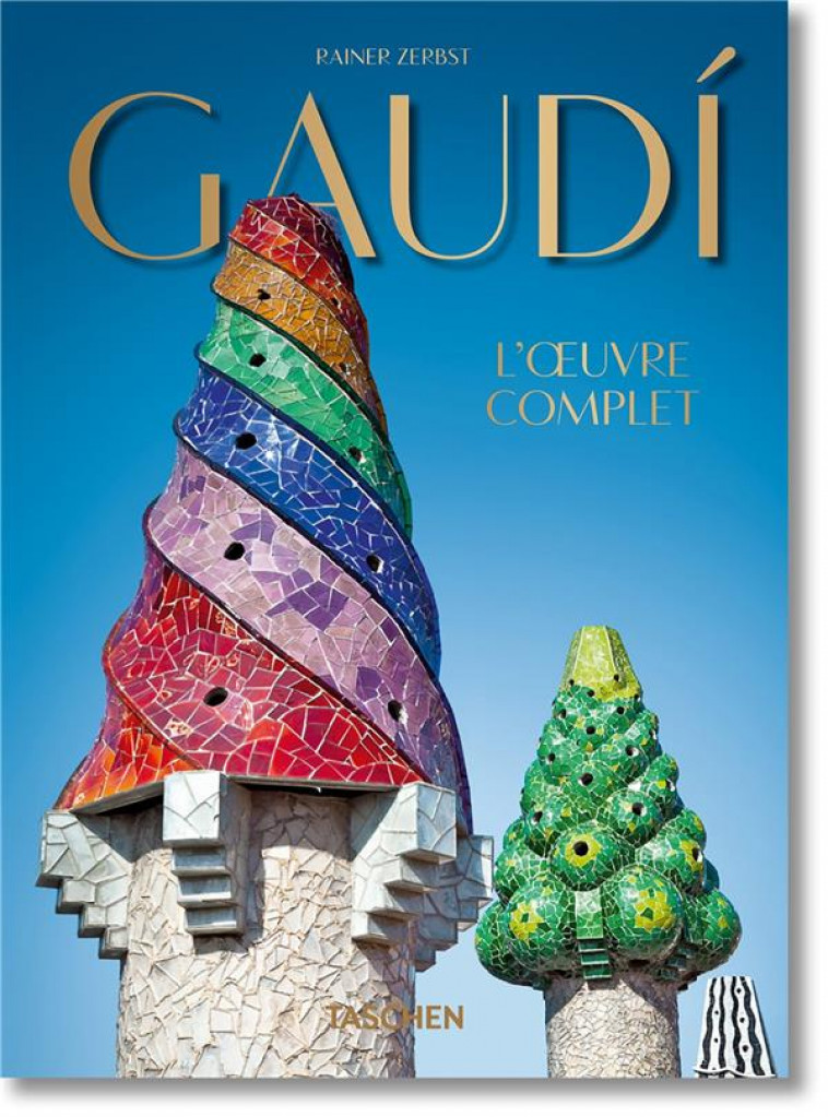 GAUDI. L'OEUVRE COMPLET. 40TH ED. - ZERBST RAINER - NC