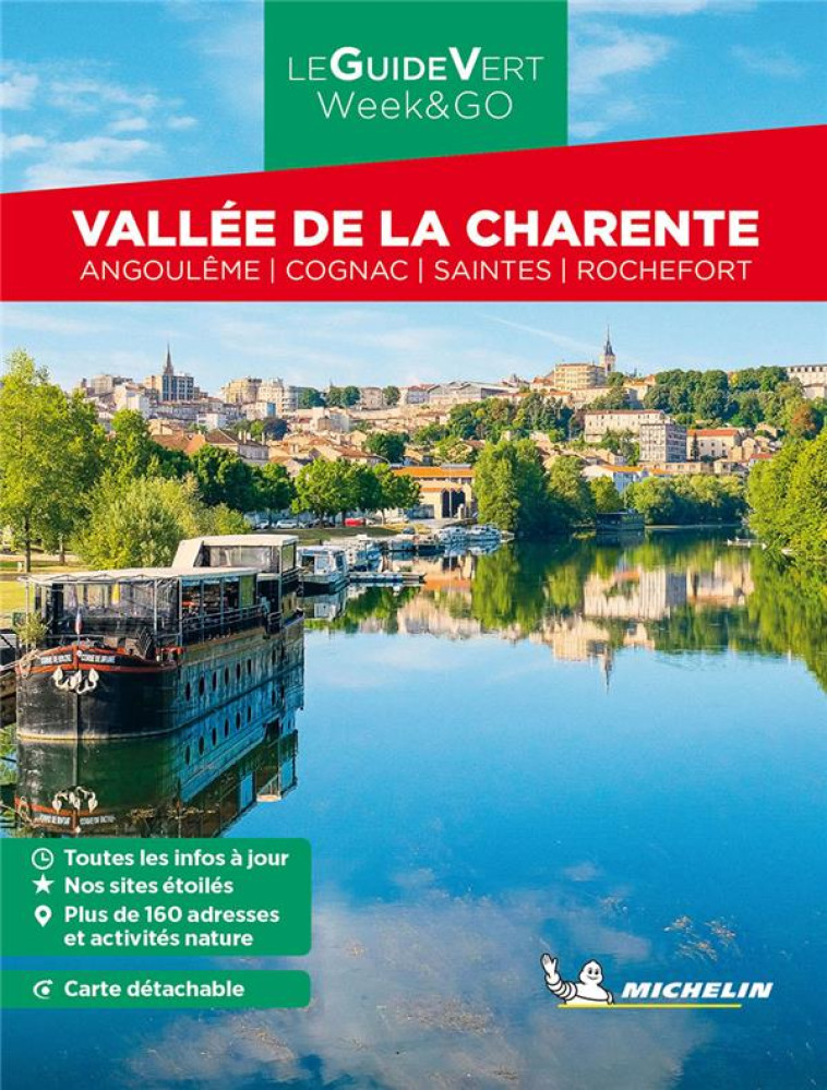 GUIDE VERT WEEK&GO VALLEE DE LA CHARENTE MICHELIN. ANGOULEME, COGNAC, SAINTES, ROCHEFORT - XXX - MICHELIN