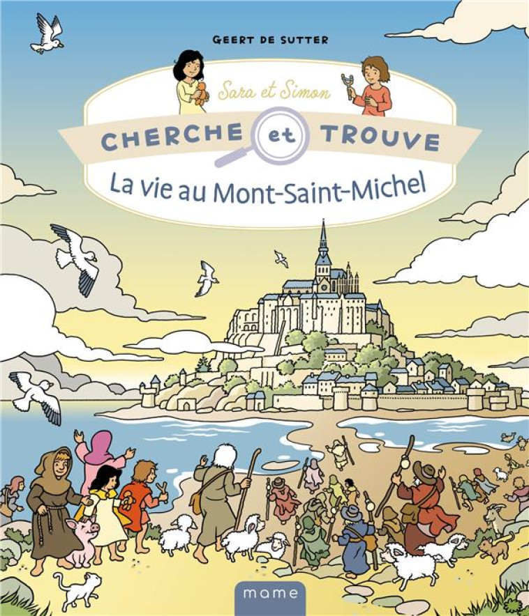 CHERCHE ET TROUVE SARA ET SIMON  LA VIE AU MONT-SAINT-MICHEL - DE SUTTER GEERT - MAME