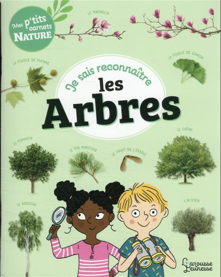 JE SAIS RECONNAITRE LES ARBRES - MON CARNET NATURE - LEBRUN/GRIBOUILLE - LAROUSSE