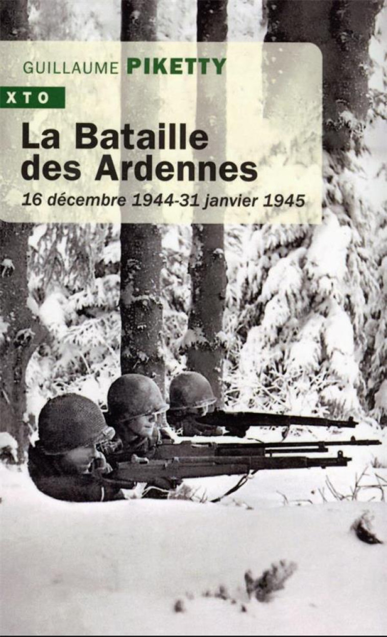 LA BATAILLE DES ARDENNES - 16 DECEMBRE 1944 - 31 JANVIER 1945 - PIKETTY GUILLAUME - TALLANDIER