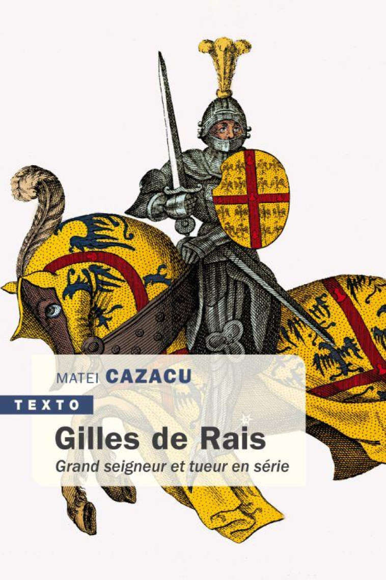 GILLES DE RAIS - GRAND SEIGNEUR ET TUEUR EN SERIE - CAZACU MATEI - TALLANDIER