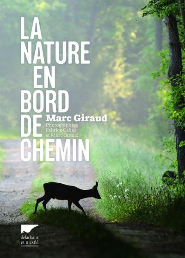 LA NATURE EN BORD DE CHEMIN - GIRAUD/CAHEZ - Delachaux et Niestlé