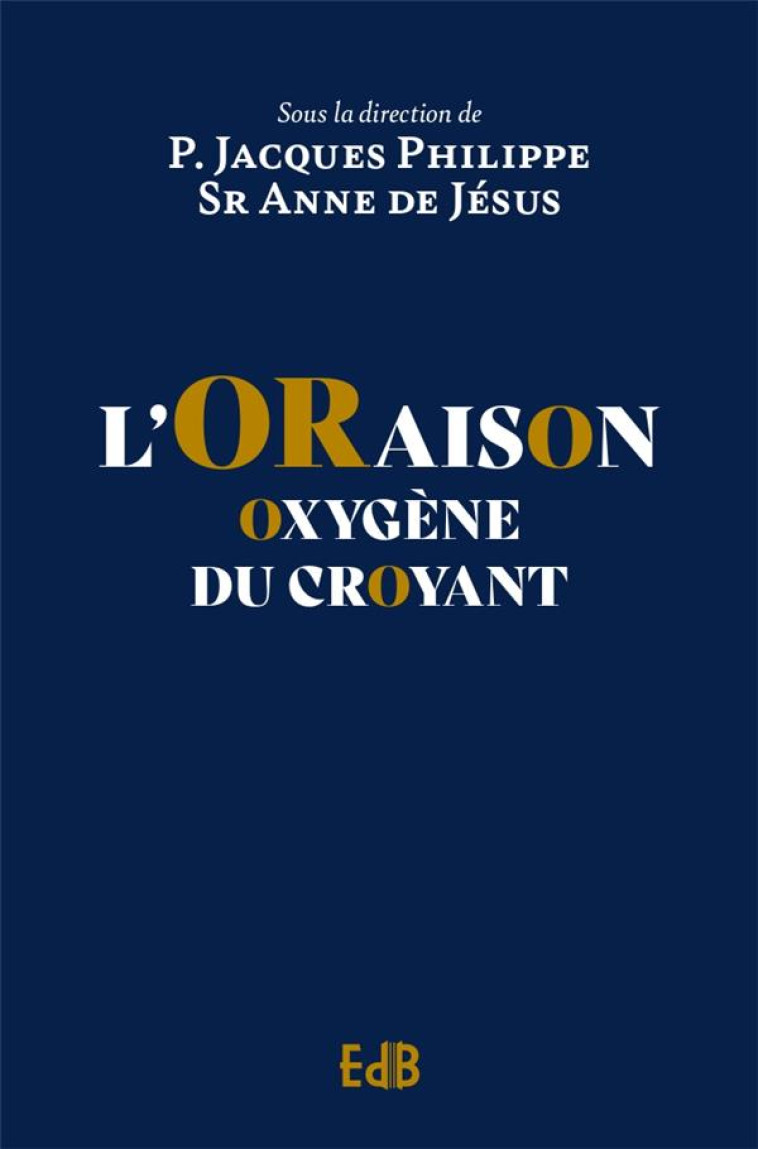 L ORAISON - OXYGENE DU CROYANT - SR ANNE DE JESUS - BEATITUDES