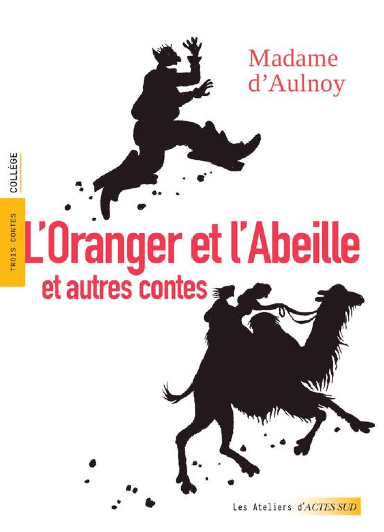 L'ORANGER ET L'ABEILLE ET AUTRES CONTES - D'AULNOY/ALFONSI - ACTES SUD