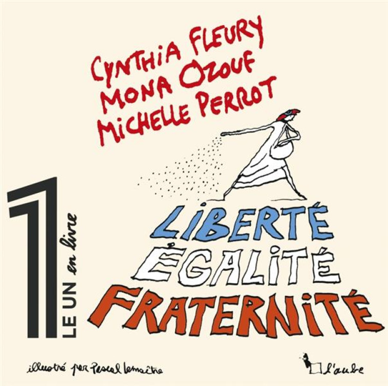 LIBERTE, EGALITE, FRATERNITE - OZOUF/FLEURY/PERROT - AUBE NOUVELLE