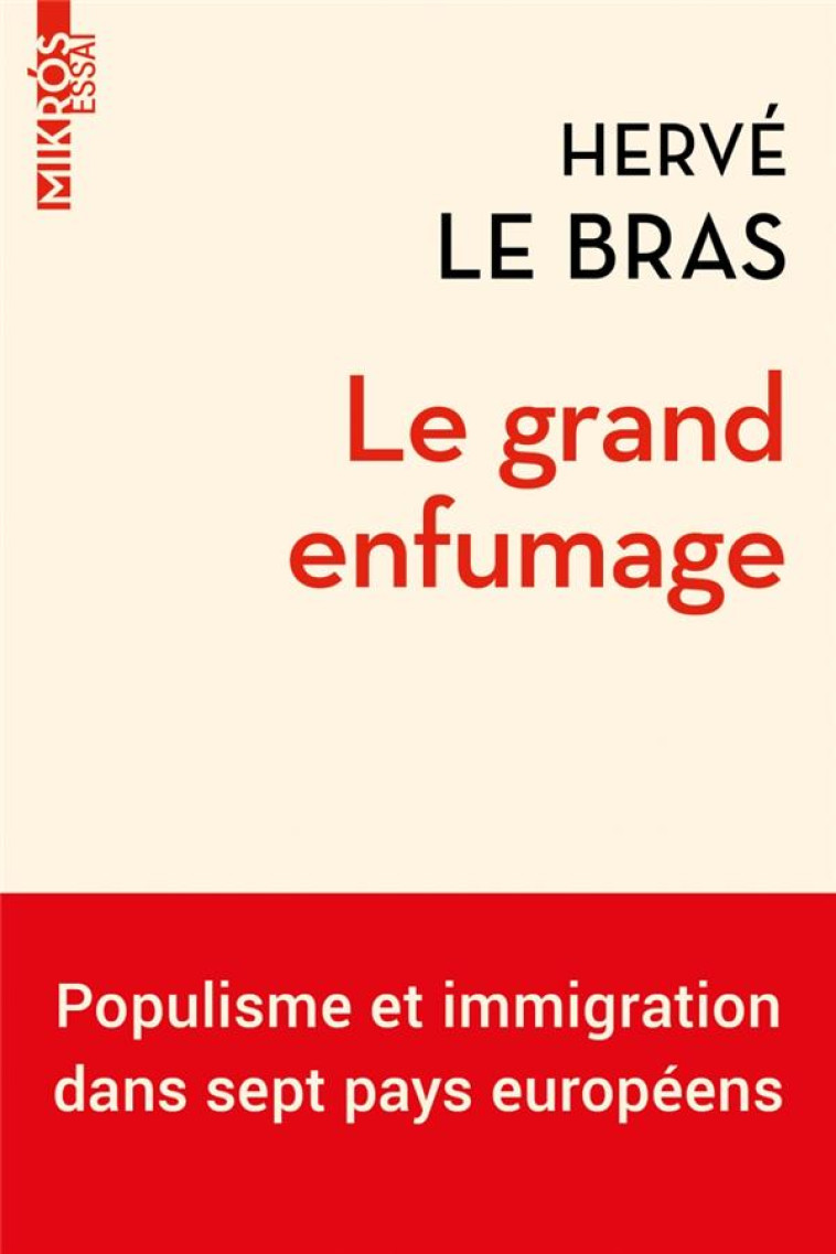 LE GRAND ENFUMAGE - POPULISME ET IMMIGRATION DANS SEPT PAYS - LE BRAS HERVE - AUBE NOUVELLE