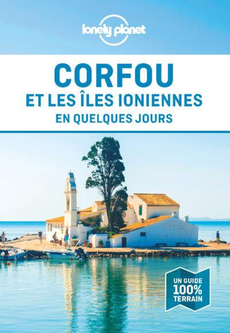 CORFOU ET LES ILES IONIENNES EN QUELQUES JOURS 1ED - LONELY PLANET - LONELY PLANET