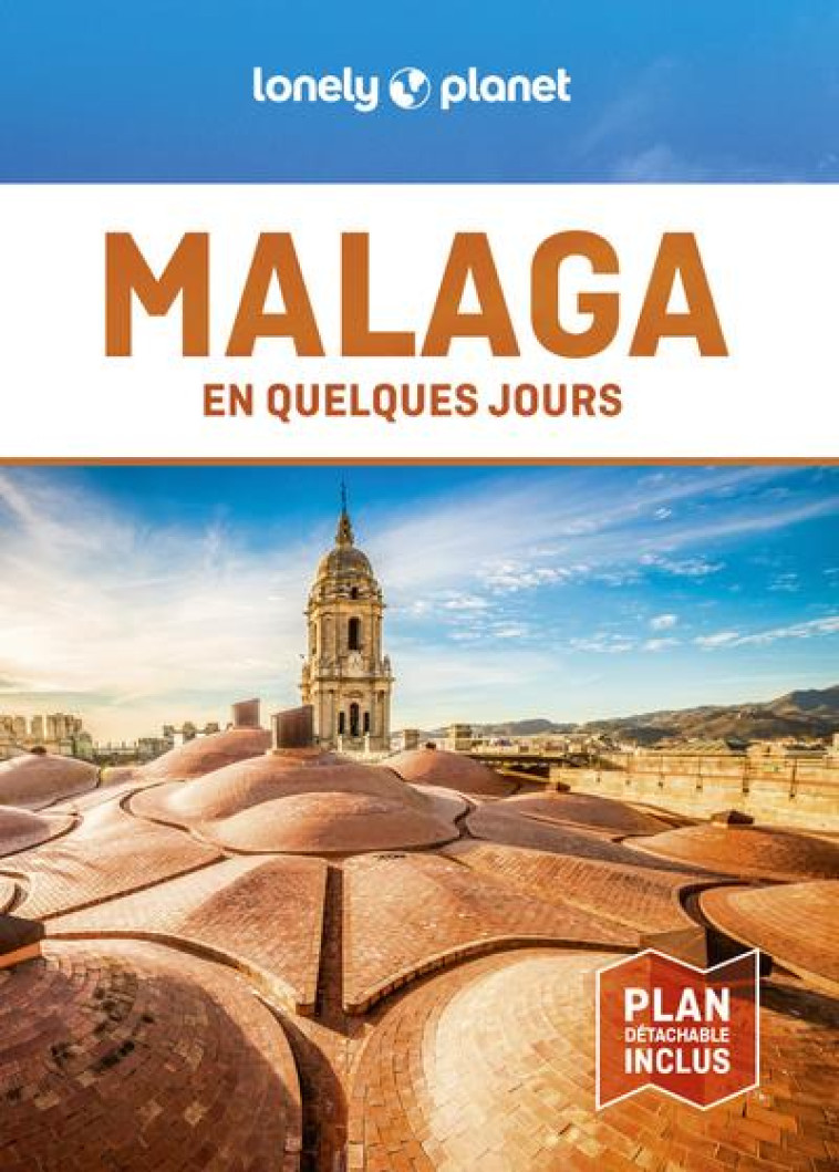 MALAGA EN QUELQUES JOURS 1ED - LONELY PLANET - LONELY PLANET