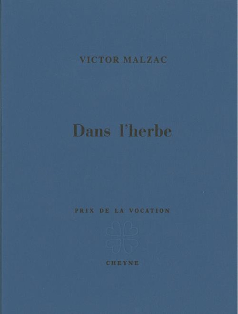 DANS L'HERBE - MALZAC VICTOR - CHEYNE