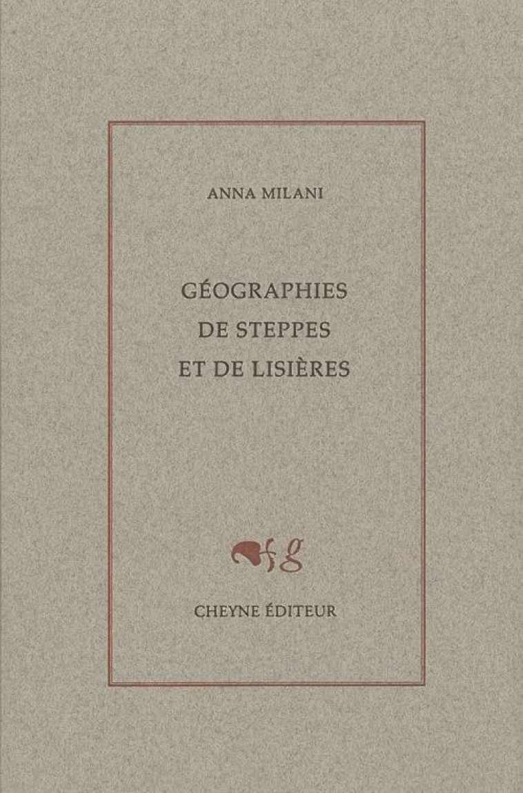 GEOGRAPHIES DE STEPPES ET DE LISIERES - MILANI ANNA - CHEYNE