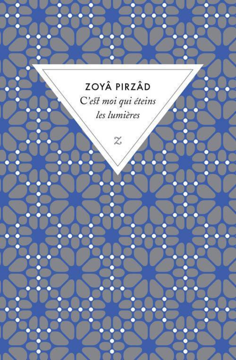 C'EST MOI QUI ETEINS LES LUMIERES - PIRZAD ZOYA - Zulma