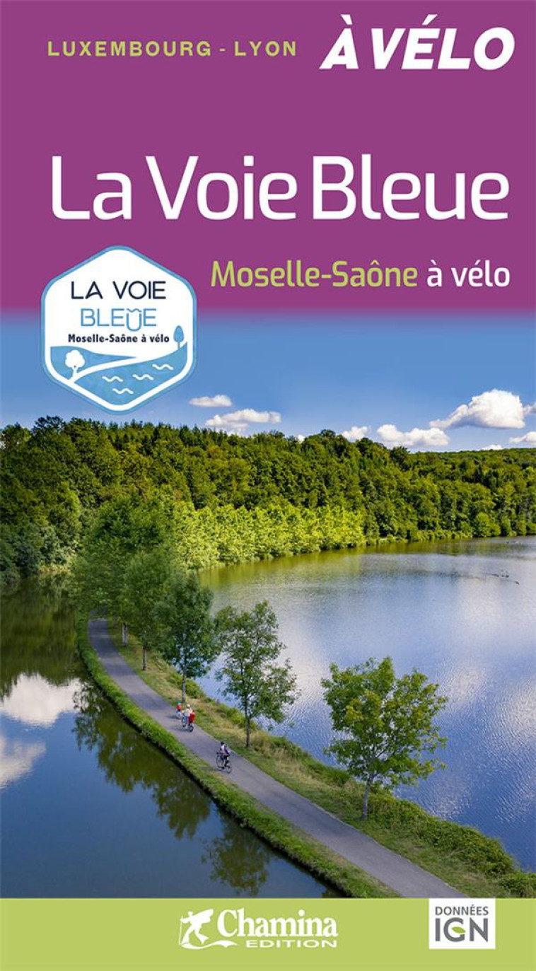 LA VOIE BLEUE MOSELLE SAONE A VELO - D. COUVAL-GRIMA / C. - CHAMINA