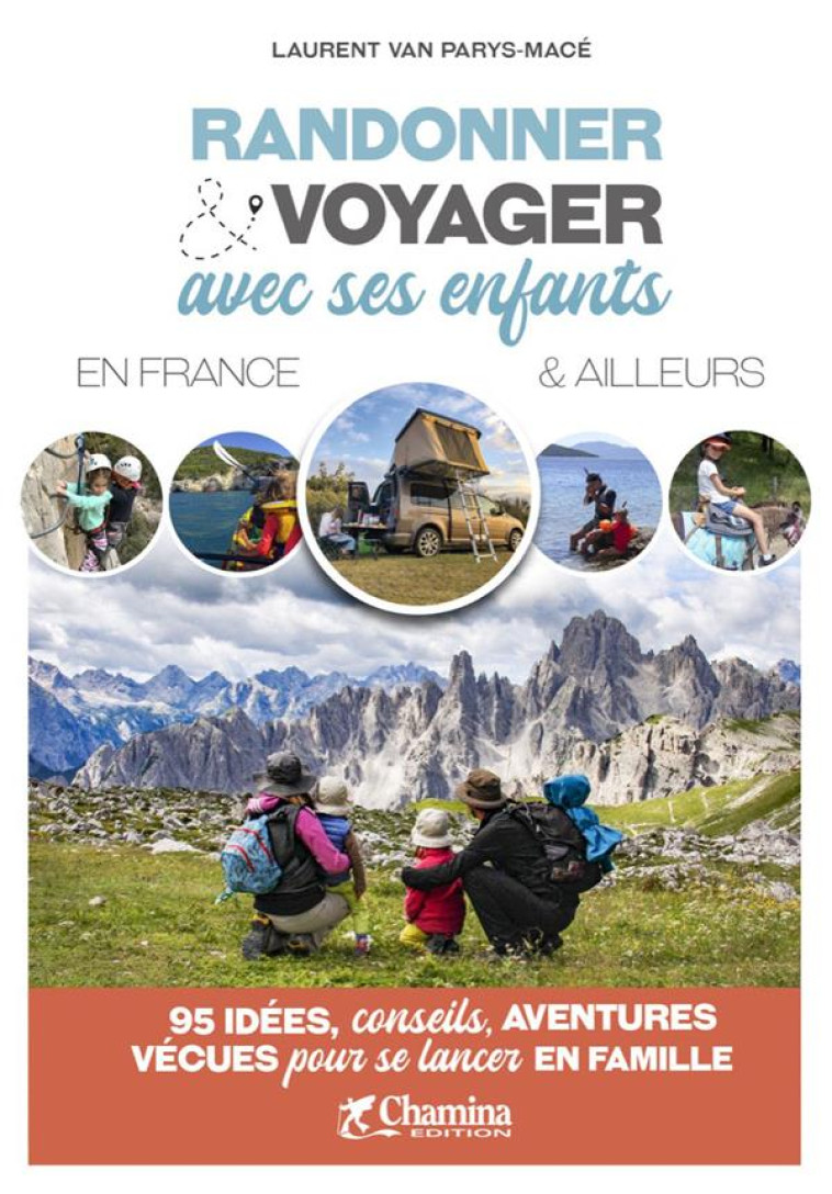 RANDONNER & VOYAGER AVEC SES ENFANTS EN FRANCE ET AILLEURS - L. VAN PARYS-MACE - CHAMINA