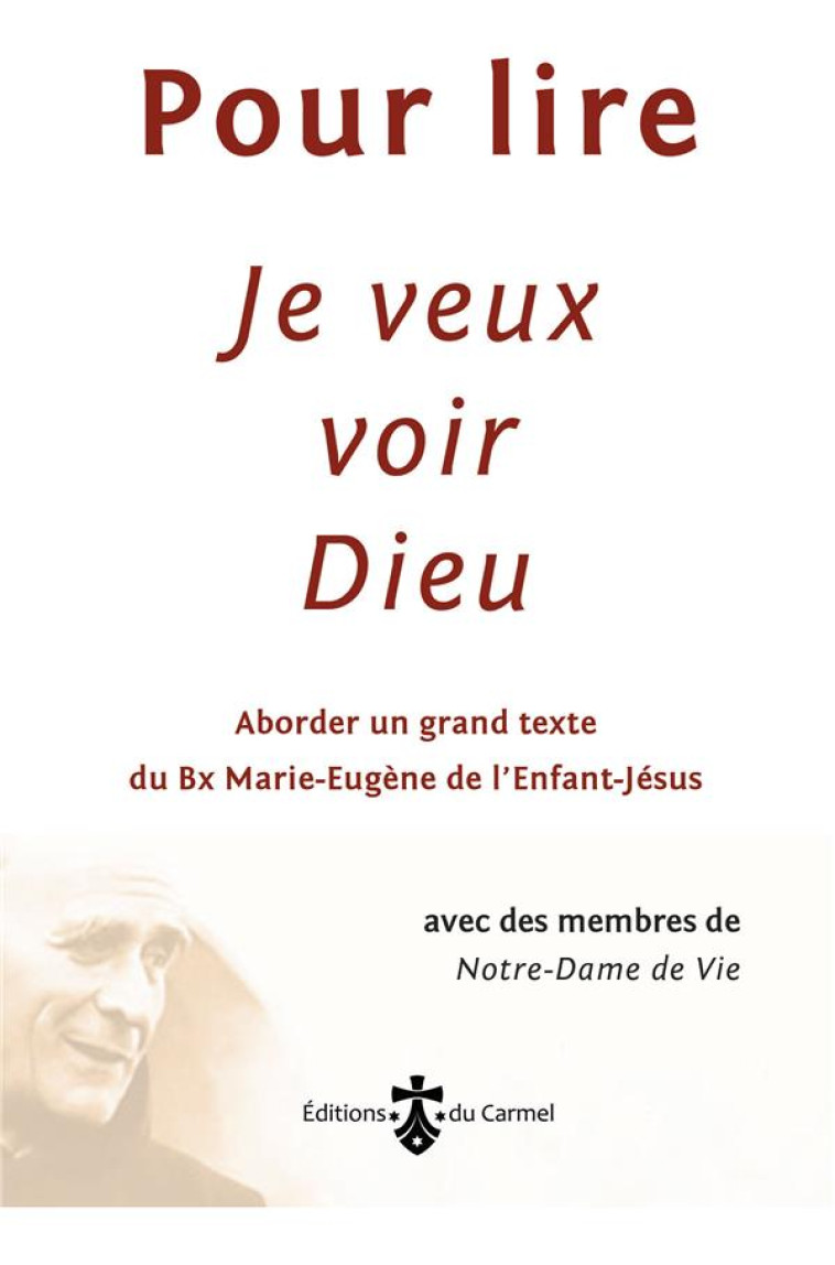 POUR LIRE JE VEUX VOIR DIEU - MEMBRES DE LINSTITU - CARMEL