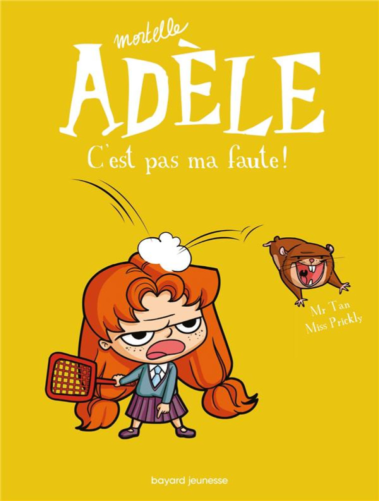 BD MORTELLE ADELE, TOME 03 - C'EST PAS MA FAUTE ! - MR TAN/MISS PRICKLY - Tourbillon