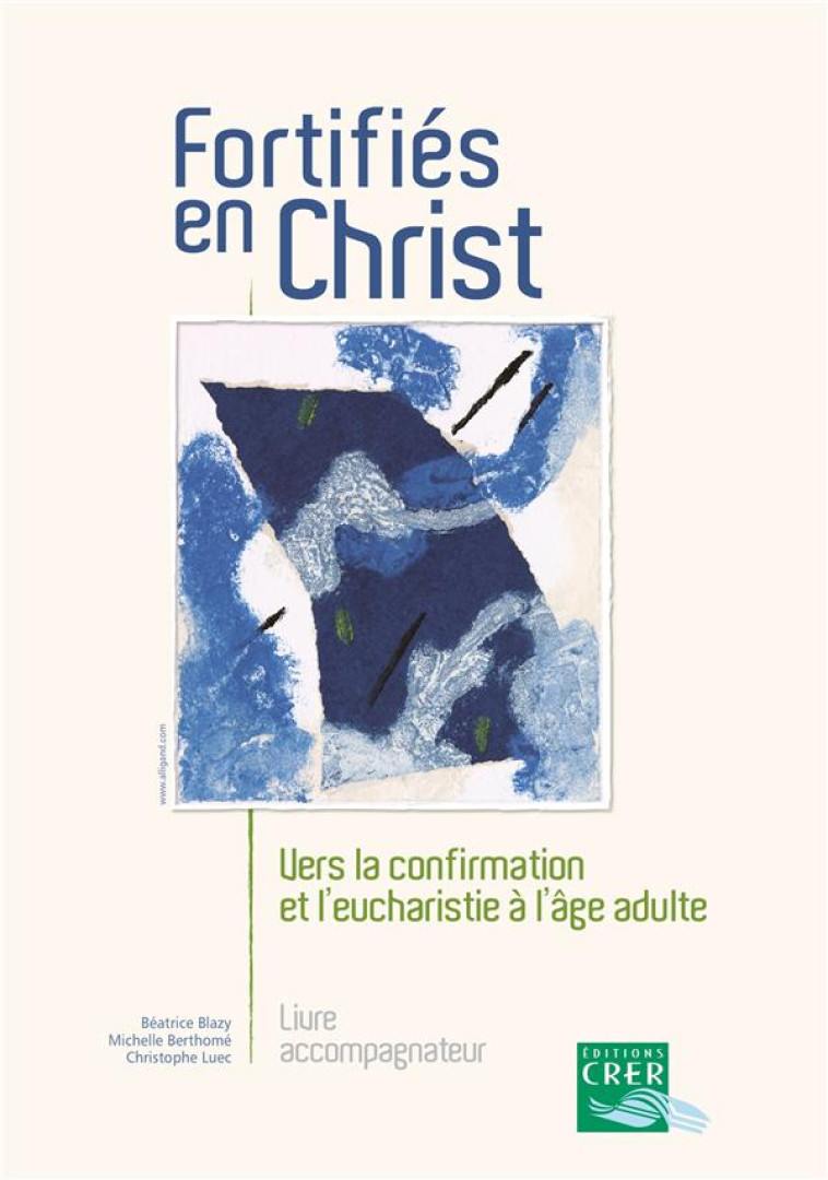 FORTIFIES EN CHRIST - GUIDE DE L'ACCOMPAGNATEUR - BLAZY/LUEC/BERTHOME - CRER