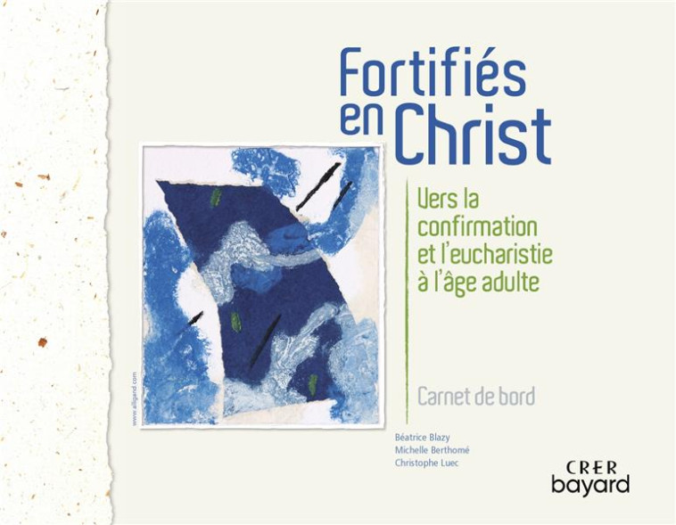 FORTIFIES EN CHRIST - CARNET DE BORD - BLAZY/LUEC/BERTHOME - CRER