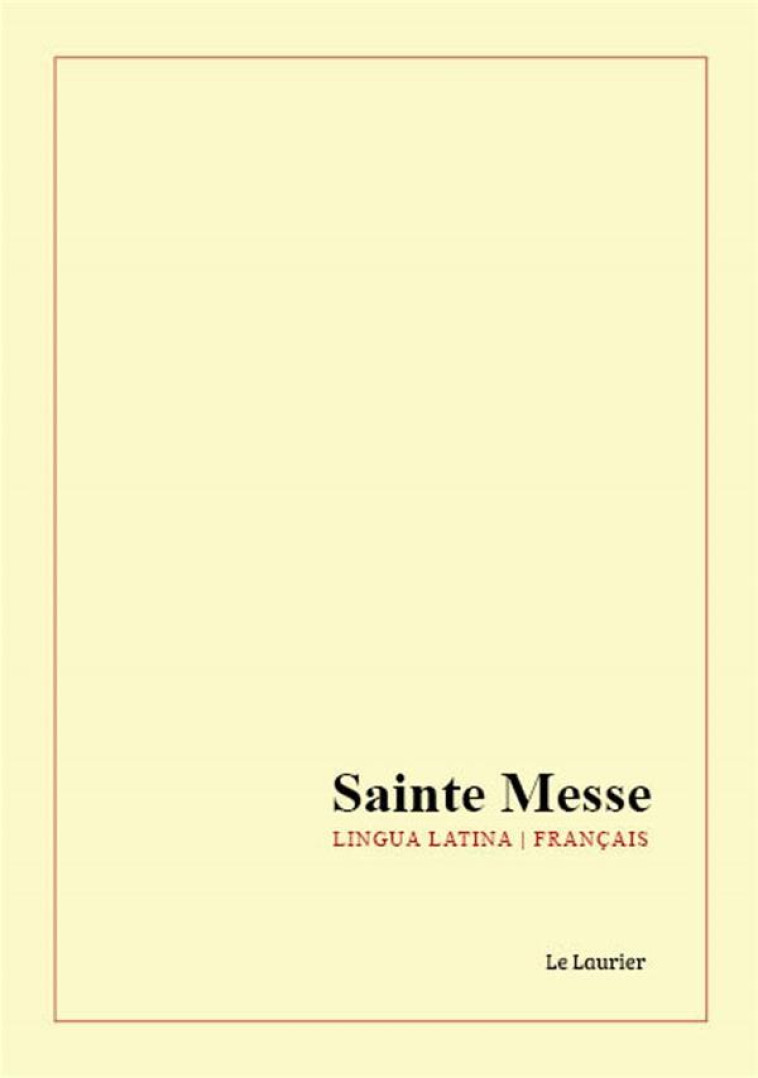 SAINTE MESSE - FRANCAIS - LATIN - COLLECTIF - LAURIER