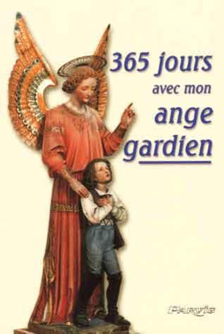 365 JOURS AVEC MON ANGE GARDIEN - LEJEUNE RENE - PARVIS