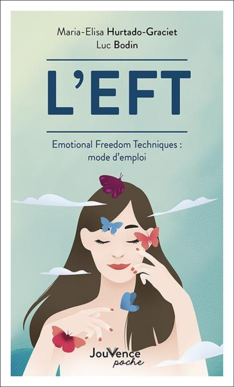 L'EFT - EMOTIONAL FREEDOM TECHNIQUES : MODE D'EMPLOI - BODIN - JOUVENCE