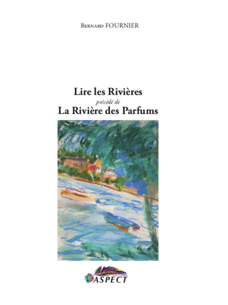 LIRE LES RIVIERES - BERNARD FOURNIER - ASPECT