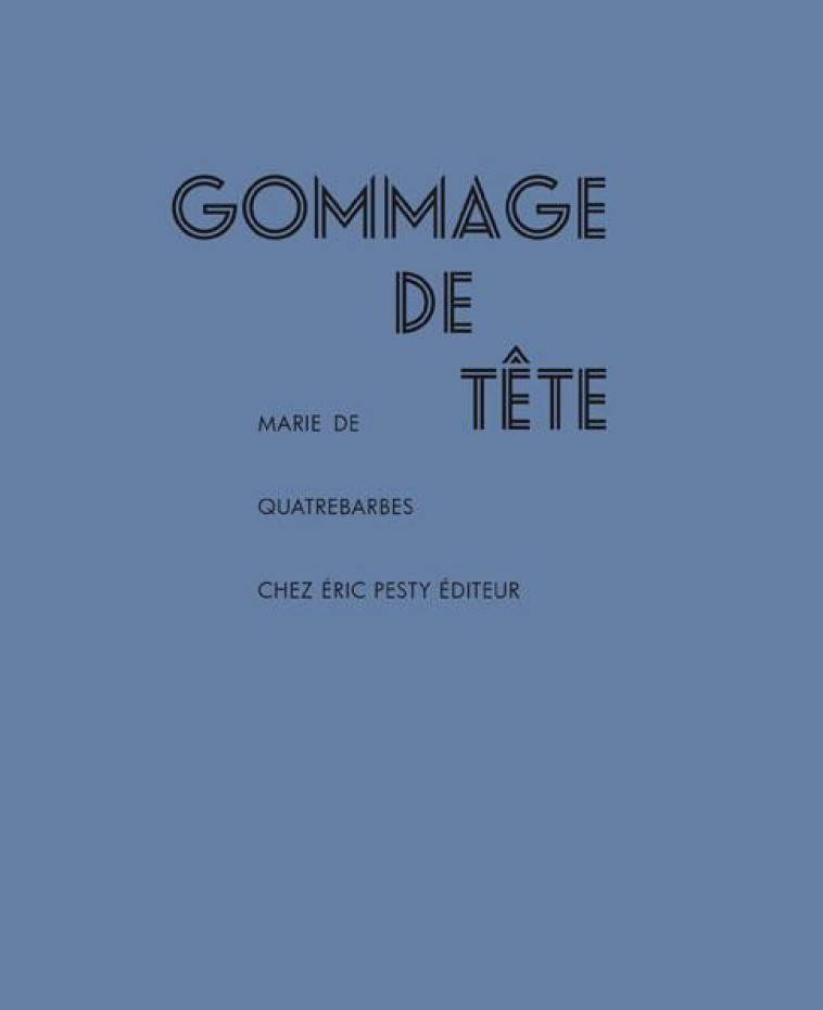 GOMMAGE DE TETE - QUATREBARBES M D. - ERIC PESTY