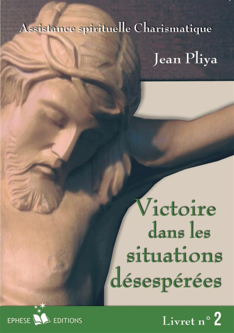 VICTOIRE DANS LES SITUATIONS DESESPEREES LIVRET 2 - PLIYA JEAN - BONNENOUVELLE