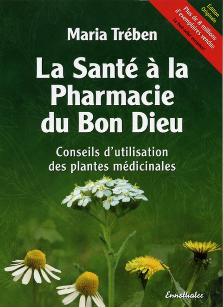 LA SANTE A LA PHARMACIE DU BON DIEU - TREBEN MARIA - ENNSTHALER