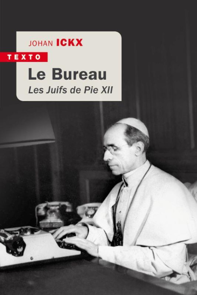 LE BUREAU - LES JUIFS DE PIE XII - ICKX JOHAN - TALLANDIER