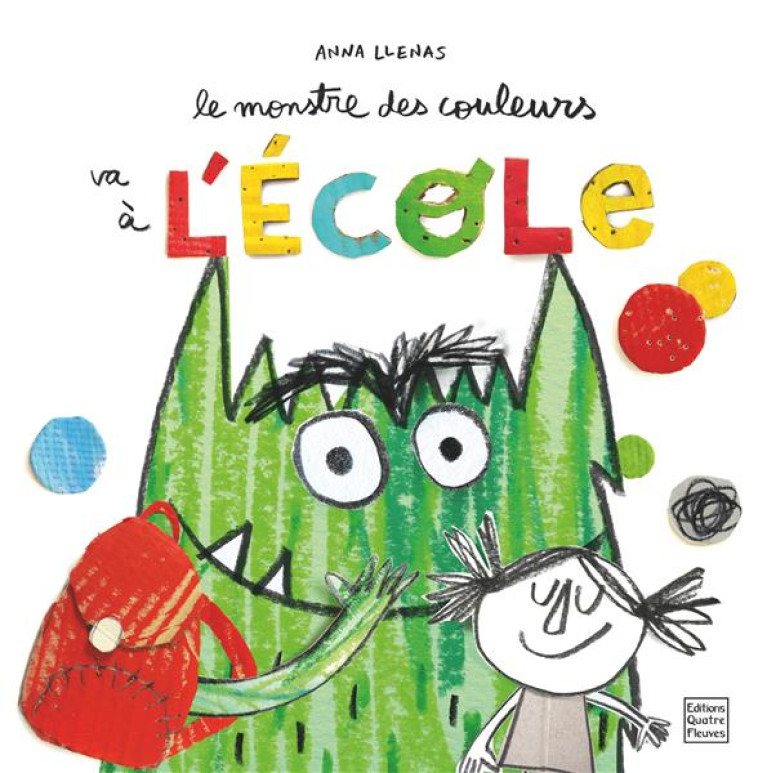 LE MONSTRE DES COULEURS VA A L'ECOLE - LLENAS ANNA - QUATRE FLEUVES