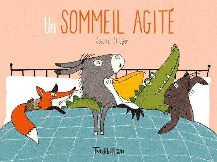 UN SOMMEIL AGITE - STRASSER SUSANNE - TOURBILLON