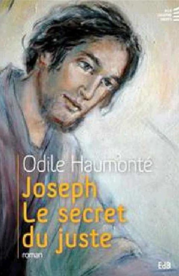 JOSEPH - LE SECRET DU JUSTE - HAUMONTE ODILE - BEATITUDES