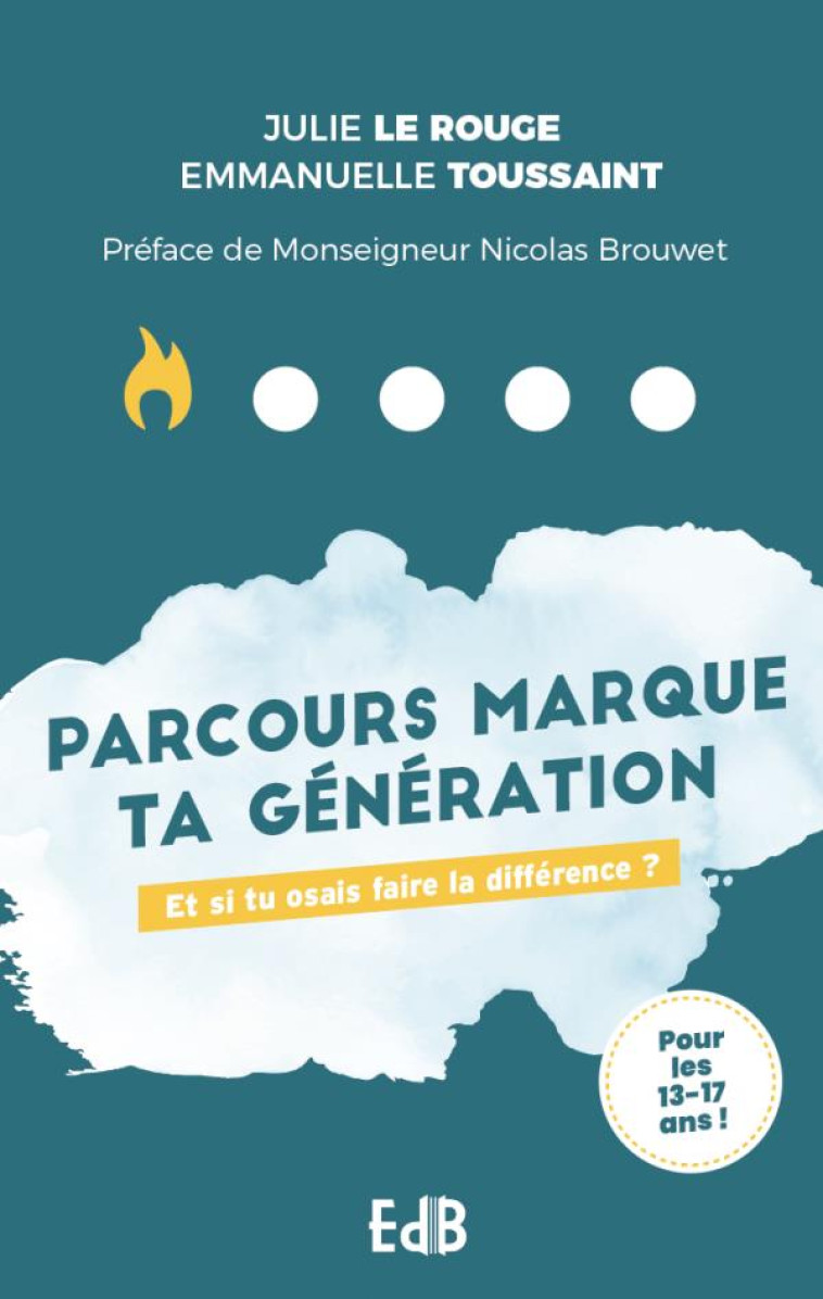 PARCOURS MARQUE TA GENERATION (ET SI TU OSAIS FAIRE LA DIFFERENCE) - ET SI TU OSAIS FAIRE LA DIFFERE - LE ROUGE JULIE - BEATITUDES