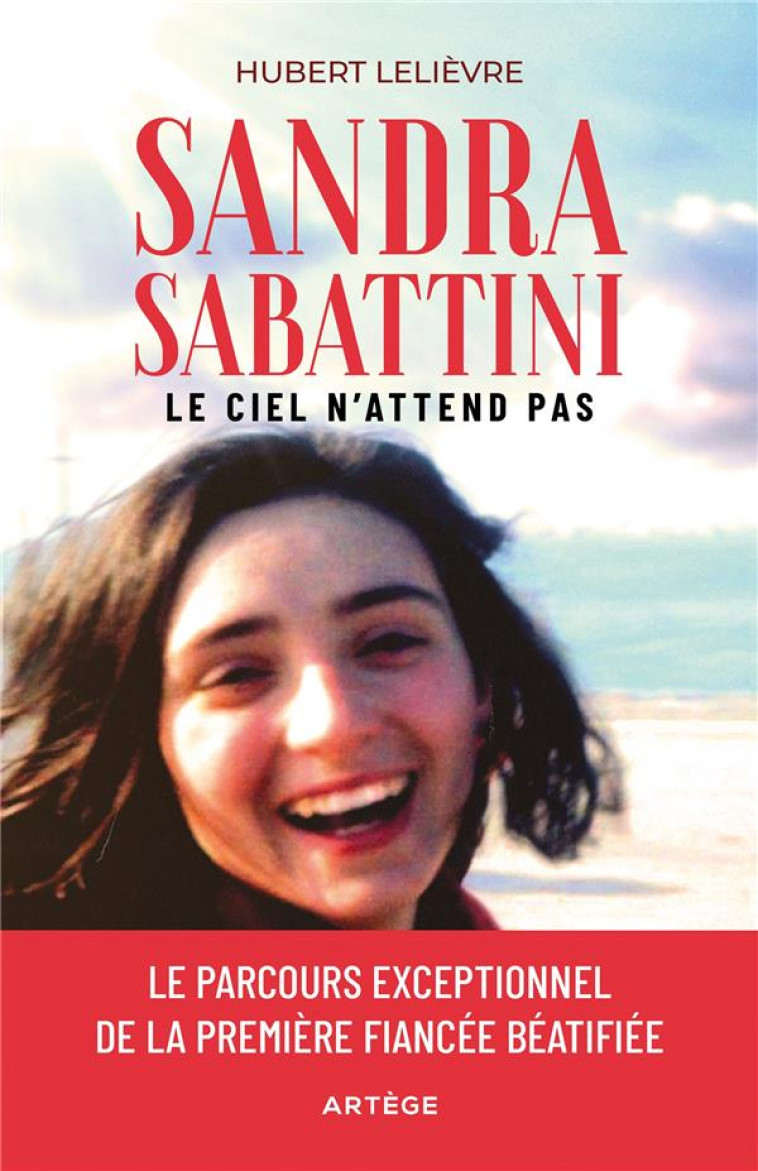 SANDRA SABATTINI - LE CIEL N'ATTEND PAS - LELIEVRE HUBERT - ARTEGE