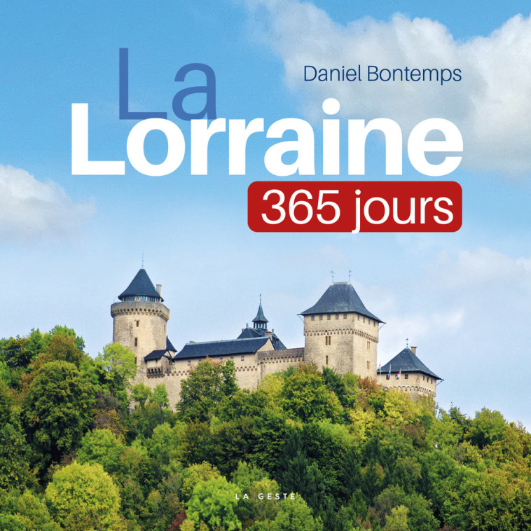 LA LORRAINE 365 JOURS - Daniel Bontemps - GESTE