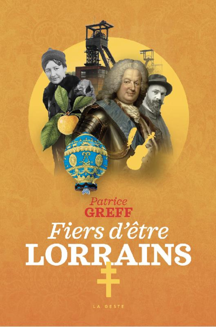 FIERS D'ETRE LORRAINS - GREFF PATRICE - GESTE