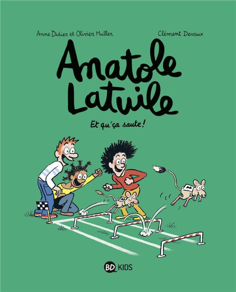 ANATOLE LATUILE, TOME 13 - ET QU'CA SAUTE ! - DEVAUX/MULLER/DIDIER - BAYARD JEUNESSE