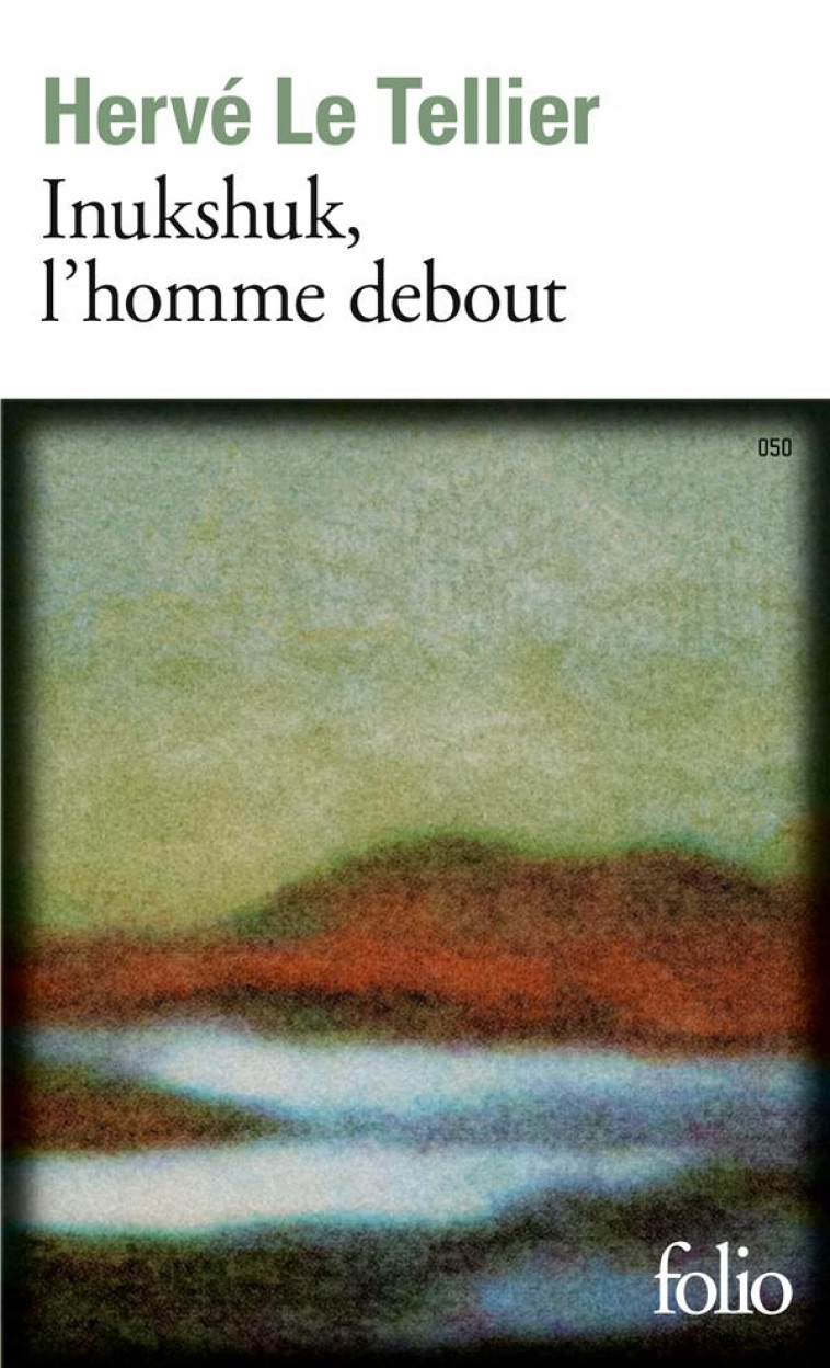 INUKSHUK, L'HOMME DEBOUT - LE TELLIER HERVE - GALLIMARD