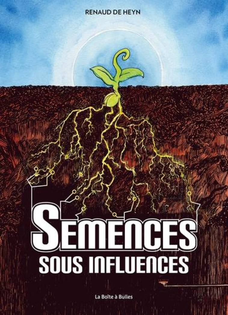 SEMENCES SOUS INFLUENCES (EDITIONS MISE A JOUR) - DE HEYN RENAUD - BOITE A BULLES