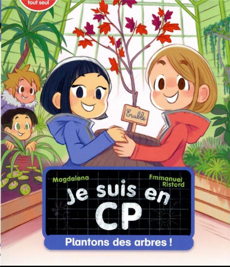 JE SUIS EN CP - T36 - PLANTONS DES ARBRES ! - NIVEAU 3 - MAGDALENA/RISTORD - FLAMMARION