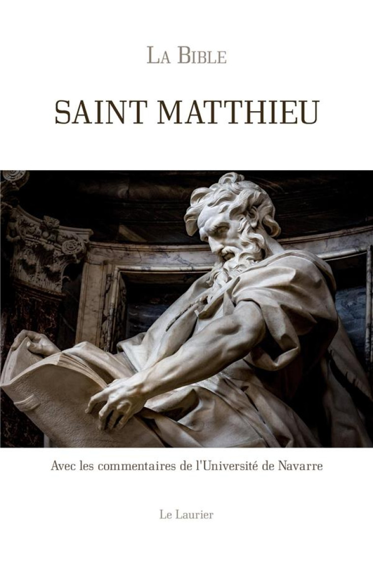 EVANGILE SELON SAINT MATTHIEU - AVEC LES COMMENTAIRES DE L'UNIVERSITE DE NAVARRE - UNIVERSITE DE NAVARR - LAURIER