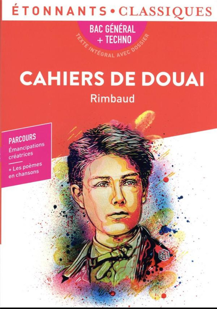 CAHIERS DE DOUAI - BAC 2024 - PARCOURS : EMANCIPATIONS CREATRICES - RIMBAUD ARTHUR - FLAMMARION