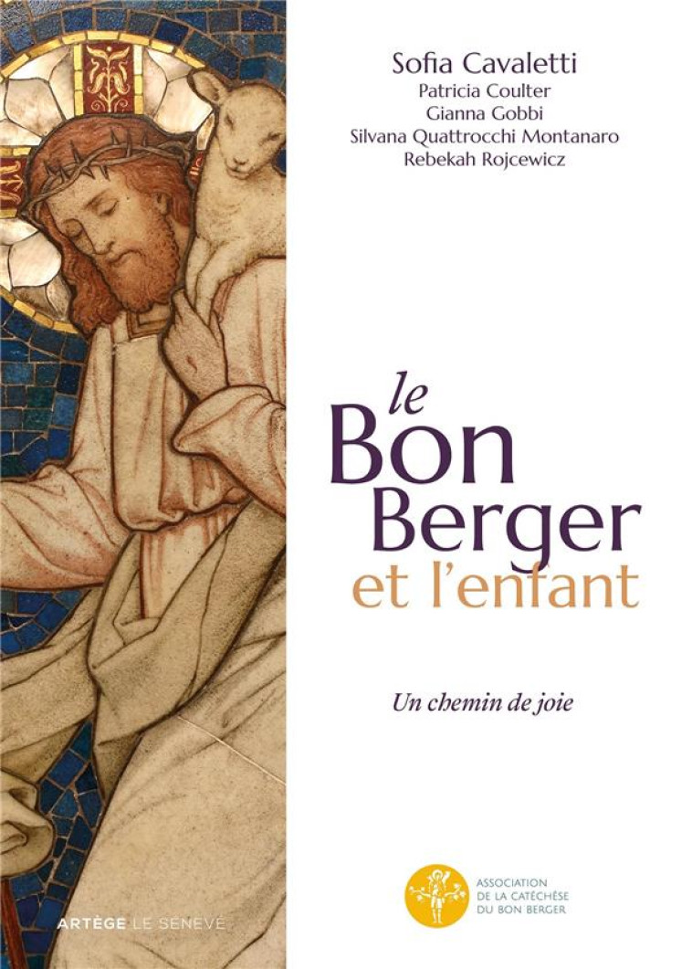 LE BON BERGER ET L'ENFANT, UN CHEMIN DE JOIE - CATECHESE DU BON BERGER - ANIMATEURS - VOLUME 1 - CAVALLETTI/COULTER - SENEVE