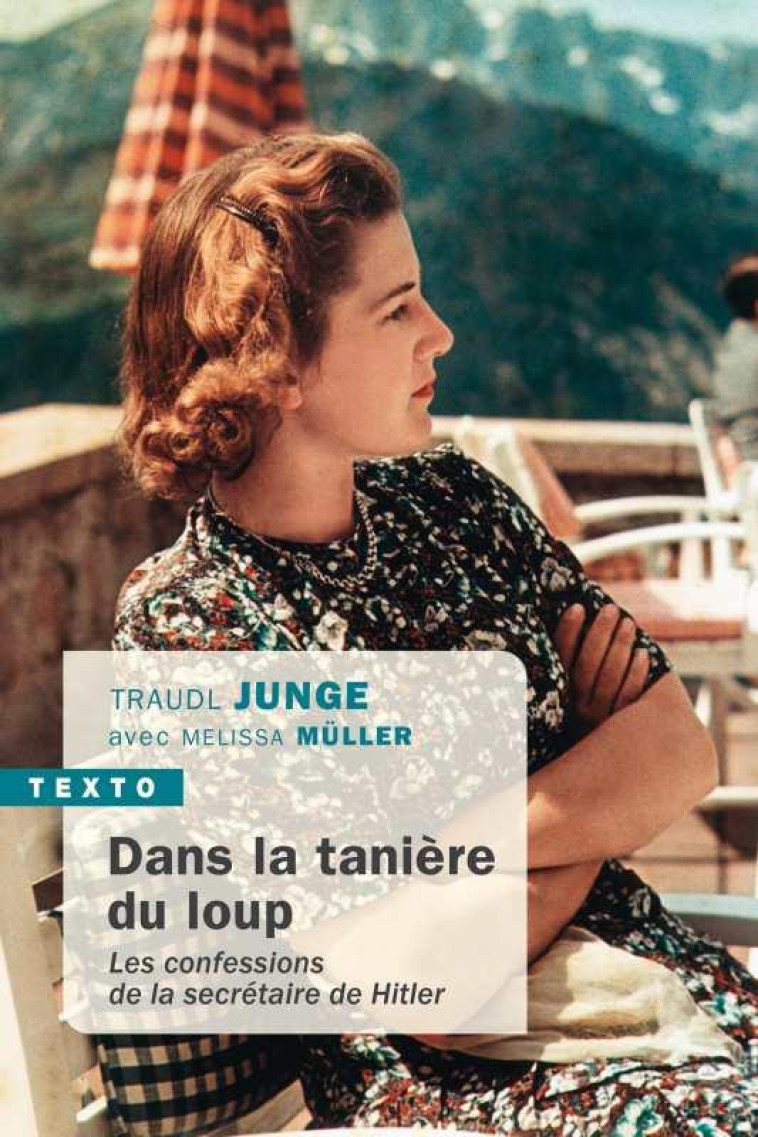 DANS LA TANIERE DU LOUP - LES CONFESSIONS DE LA SECRETAIRE DE HITLER - JUNGE TRAUDL - TALLANDIER