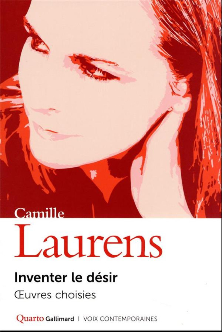 INVENTER LE DESIR - OEUVRES CHOISIES - LAURENS CAMILLE - GALLIMARD