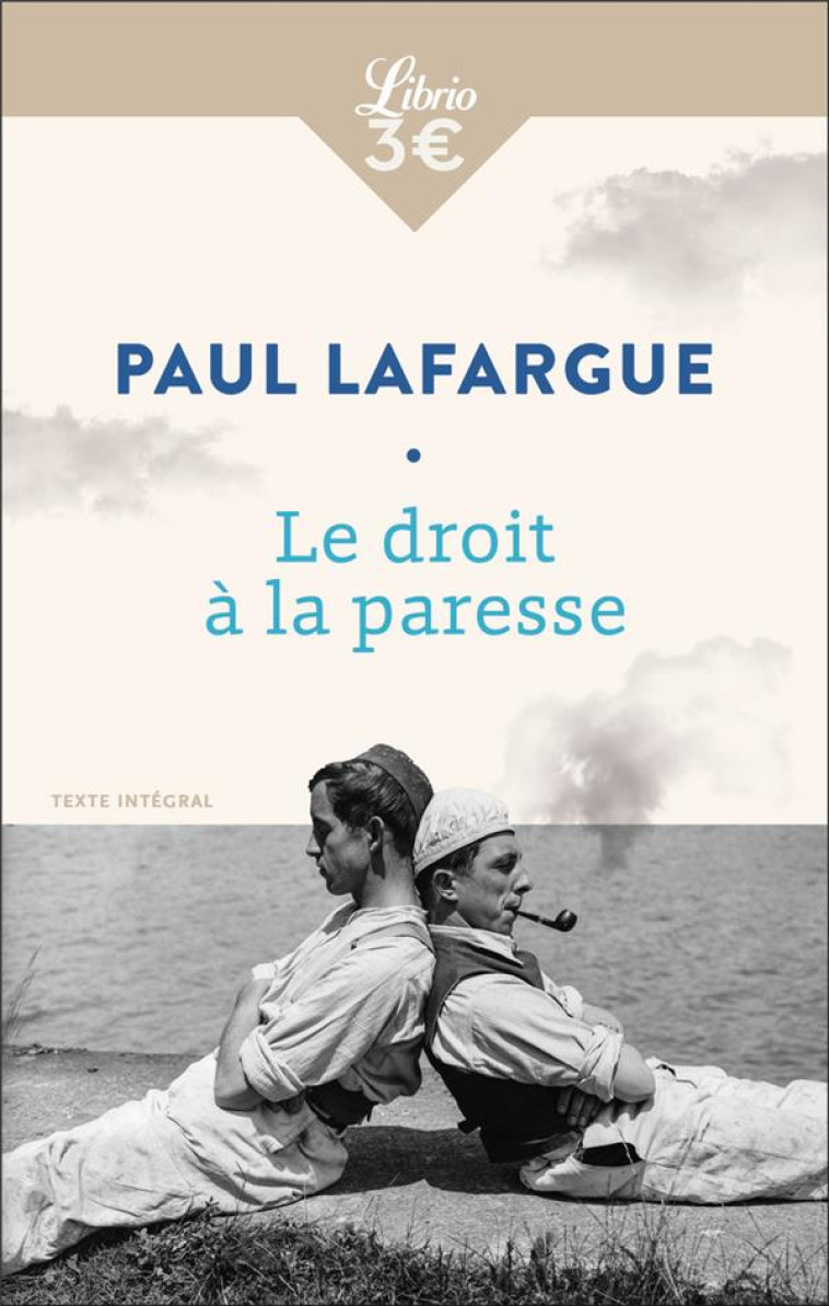 LE DROIT A LA PARESSE - SUIVI DE LA QUESTION DE LA FEMME - LAFARGUE PAUL - J'AI LU