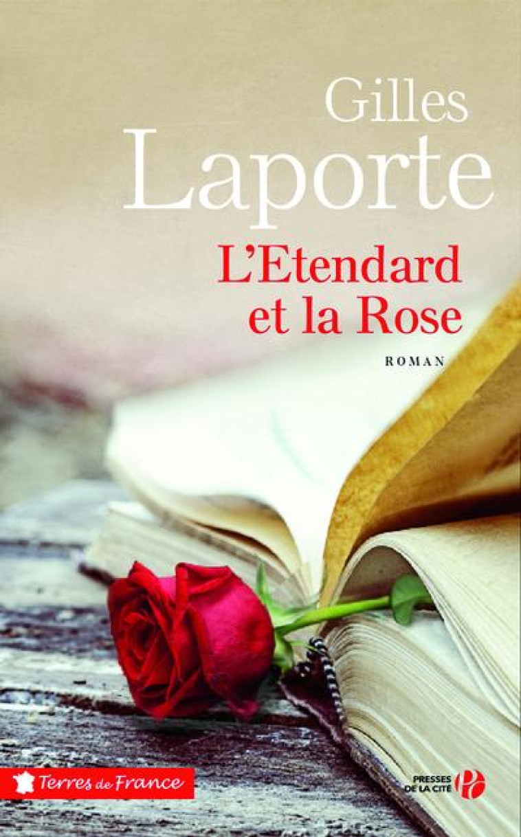 L'ETENDARD ET LA ROSE - LAPORTE GILLES - Presses de la Cité