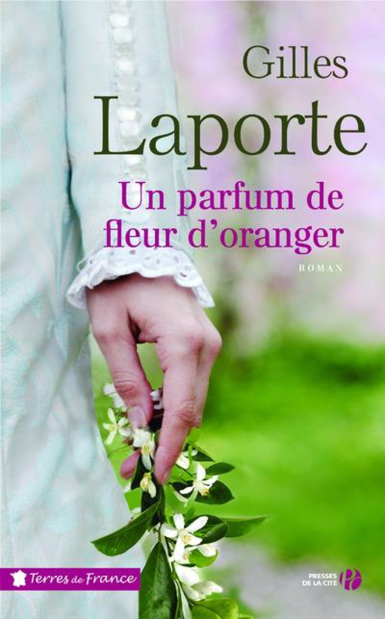 UN PARFUM DE FLEUR D'ORANGER - LAPORTE GILLES - PRESSES CITE